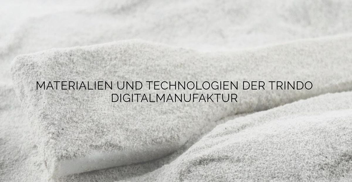 3D Digitalmanufaktur Materialien Technologien 